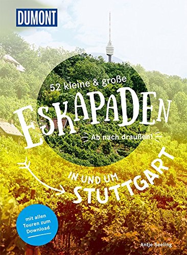 Eskapaden in und um Stuttgart Dumont Reisefuehrer
